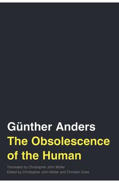 The Obsolescence of the Human: Volume 75 - Günther Anders