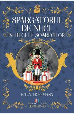 Spargatorul de nuci si regele soarecilor - E.T.A. Hoffmann