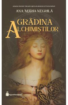 Gradina alchimistilor. Seria Cele patru oglinzi ale adevarului Vol.3