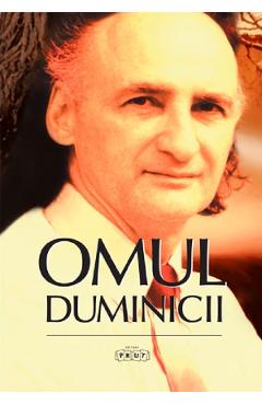 Omul duminicii. Cuvinte inlacrimate, cuvinte de neuitat pentru poetul Grigore Vieru