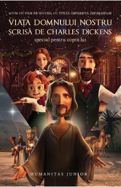 Viata Domnului nostru, scrisa de Charles Dickens special pentru copiii lui