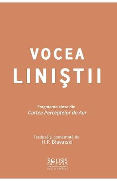 Vocea linistii. Fragmente alese din Cartea Perceptelor de Aur