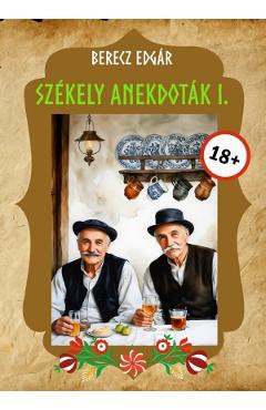 Szekely anekdotak 1 - Berecz Edgar - KEDVENC KIADO Szekely anekdotak 1 - Berecz Edgar - KEDVENC KIADO