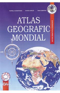 Atlas geografic mondial - Viorela Anastasiu, Ovidiu Ionita, Dan Dumitru - DIDACTICA SI PEDAGOGICA Atlas geografic mondial - Viorela Anastasiu, Ovidiu Ionita, Dan Dumitru - DIDACTICA SI PEDAGOGICA