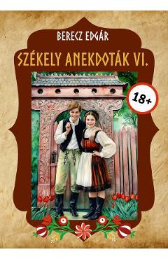 Szekely anekdotak 6 - Berecz Edgar - KEDVENC KIADO Szekely anekdotak 6 - Berecz Edgar - KEDVENC KIADO