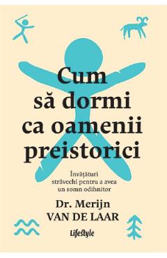 Cum sa dormi ca oamenii preistorici - Merijn van de Laar