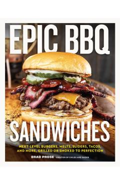 Epic BBQ Sandwiches - Brad Prose