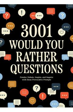 3,001 Would You Rather Questions -