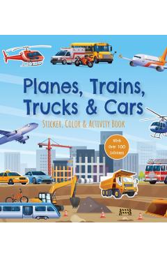 Planes, Trains, Trucks & Cars Sticker, Color & Activity Book -