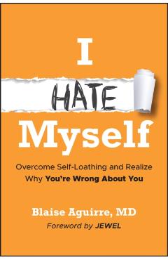 I Hate Myself - Blaise (harvard Medical School) Aguirre