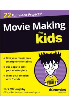 Movie Making For Kids For Dummies - Nick Willoughby