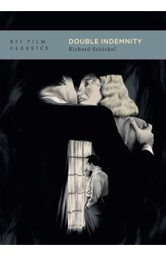 Double Indemnity - Richard Schickel