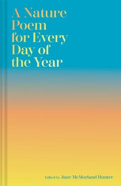 Nature Poem for Every Day of the Year - Jane Mcmorland Hunter