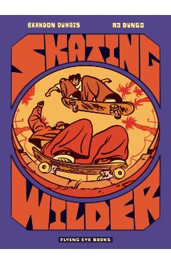 Skating Wilder - Brandon Dumais