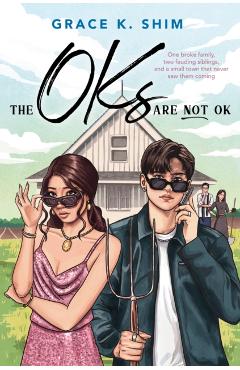 The Oks Are Not Ok - Grace K. Shim