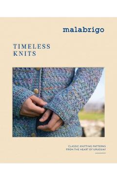 Timeless Knits: Classic Knitting Patterns from the Heart of Uruguay -