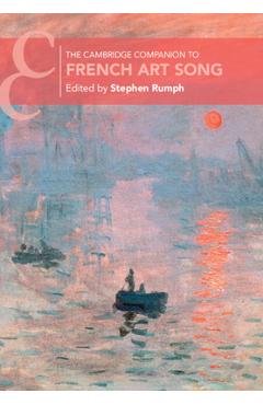 The Cambridge Companion to French Art Song - Stephen Rumph