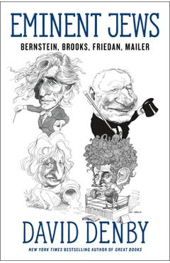 Eminent Jews: Bernstein, Brooks, Friedan, Mailer - David Denby