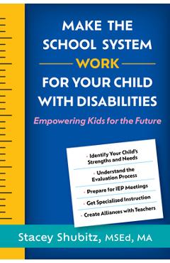 Make the School System Work for Your Child with Disabilities: Empowering Kids for the Future - Stacey Shubitz