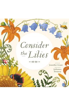 Consider the Lilies - Jennifer Grant