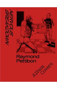 Nervous Breakdown: Raymond Pettibon, Album Covers - Raymond Pettibon