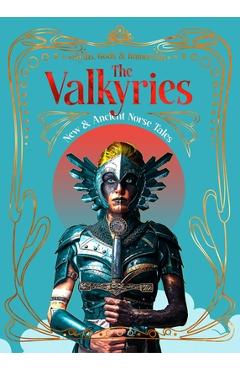 The Valkyries: New & Ancient Norse Tales - Nancy Marie Brown