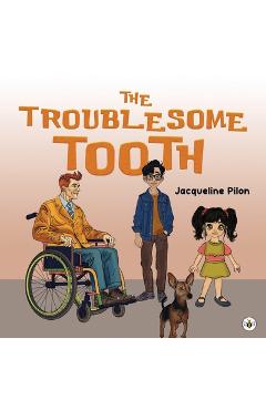 The Troublesome Tooth - Jacqueline Pilon
