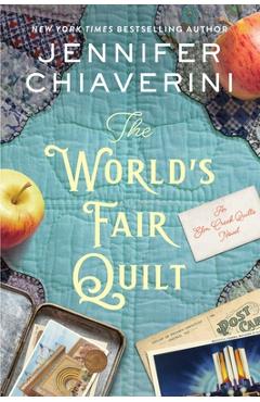 The World's Fair Quilt: An ELM Creek Quilts Novel - Jennifer Chiaverini