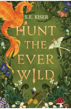 Hunt the Ever Wild - S. E. Kiser
