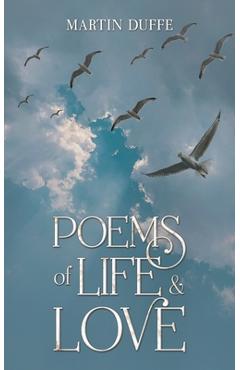 Poems of Life & Love - Martin Duffe