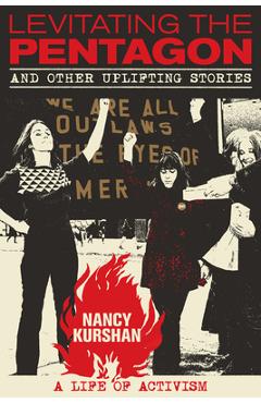 Levitating the Pentagon: And Other Uplifting Stories - Nancy Kurshan
