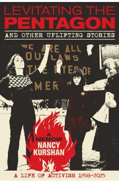 Levitating the Pentagon: And Other Uplifting Stories - Nancy Kurshan