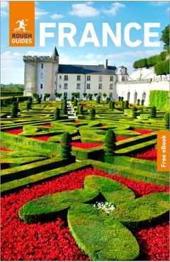 Rough Guides France: Travel Guide with eBook - Rough Guides