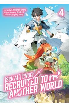 Isekai Tensei: Recruited to Another World: Volume 4 (Manga): Volume 4 -
