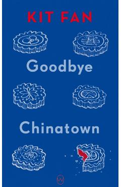 Goodbye Chinatown - Kit Fan