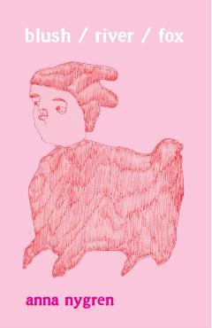 Blush / River / Fox - Anna Nygren