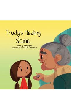 Trudy's Healing Stone - Trudy Spiller