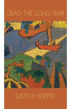 Dead the Long Year - Justin P. Hopper