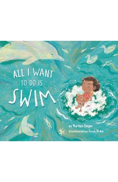 All I Want to Do Is Swim - Marilyn Singer
