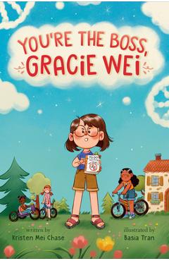 Gracie Wei #2: You're the Boss, Gracie Wei - Kristen Mei Chase