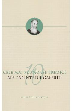 Cele mai frumoase 10 predici ale Parintelui Galeriu