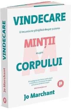 Vindecare. O incursiune stiintifica despre puterea mintii asupra corpului