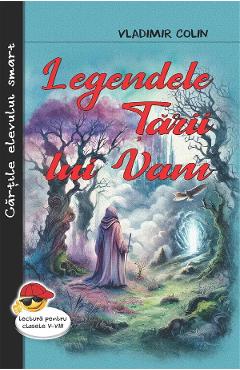 Legendele Tarii lui Vam - Vladimir Colin - CARTEX Legendele Tarii lui Vam - Vladimir Colin - CARTEX