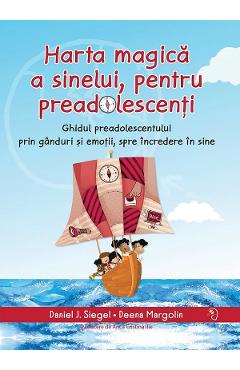 Harta magica a sinelui, pentru preadolescenti - Daniel J. Siegel, Deena Margolin
