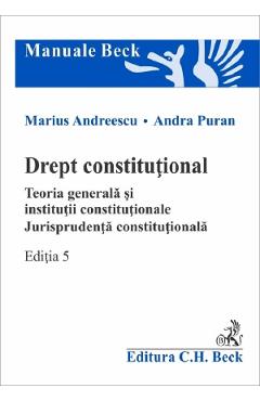 Drept constitutional. Teoria generala si institutii constitutionale Ed.5