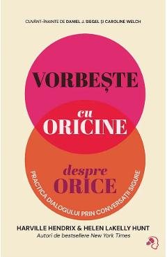 Vorbeste cu oricine despre orice - Harville Hendrix, Helen Lakelly Hunt