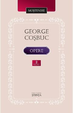 Opere Vol.2 - George Cosbuc - STIINTA Opere Vol.2 - George Cosbuc - STIINTA