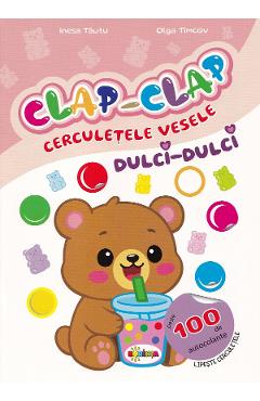 Clap-Clap. Cerculetele vesele. Dulci-dulci - Inesa Tautu, Olga Timcov