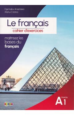 Le francais. Cahier d'activites Niveau A1 - Djemalov Anastasia, Mahu Cristina