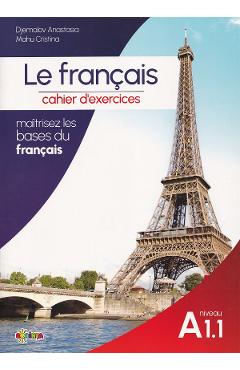 Le francais. Cahier d'activites Niveau A1.1 - Djemalov Anastasia, Mahu Cristina